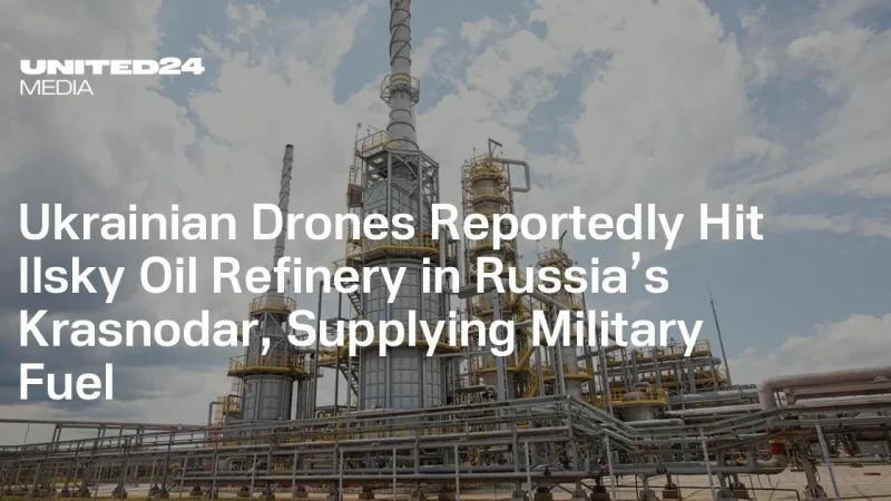 Attaque de Drones Ukrainiens sur la Raffinerie de Pétrole d&rsquo;Ilshki en Russie