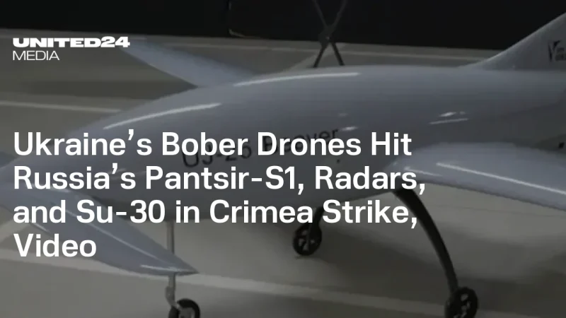 Drones Bober de l&rsquo;Ukraine Attaquent avec Succès des Cibles Militaires Russes en Crimée