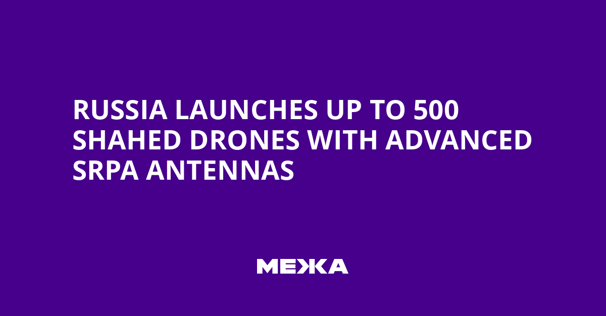 Lancement massif de drones Shahed équipés d&rsquo;antennes SRPA par la Russie