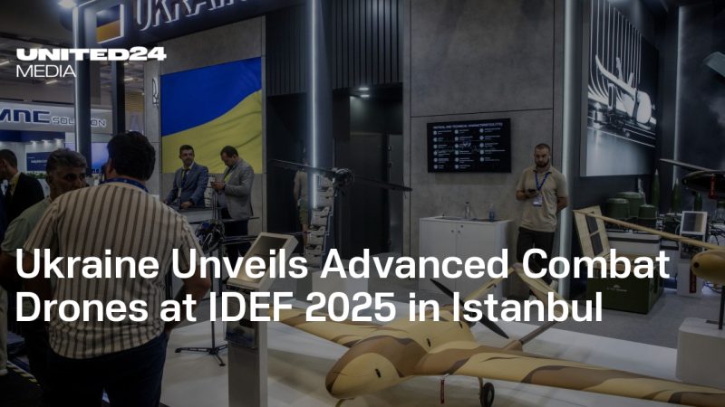 Ukraine dévoile ses drones de combat avancés lors de l&rsquo;IDEF 2025 à Istanbul