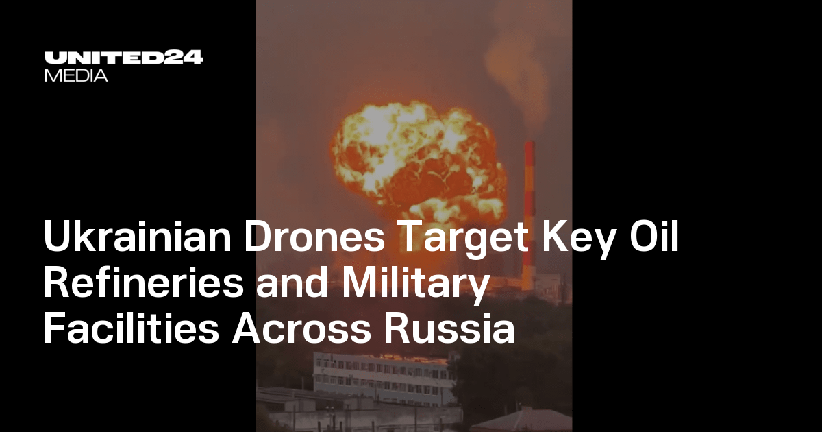 Ukraine: Les drones ukrainiens ciblent des raffineries clés et des installations militaires en Russie
