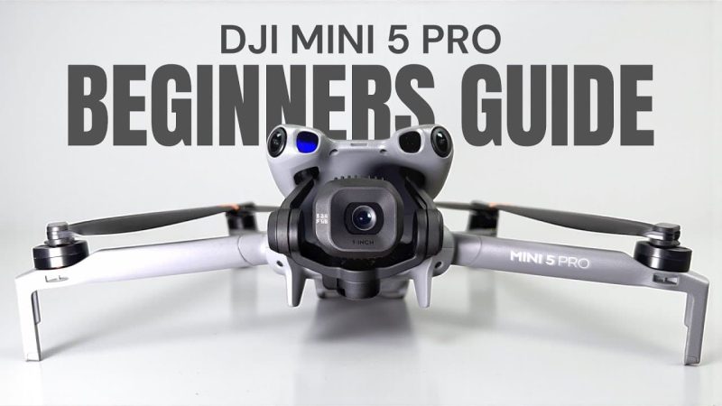 Guide du débutant pour le DJI Mini 5 Pro
