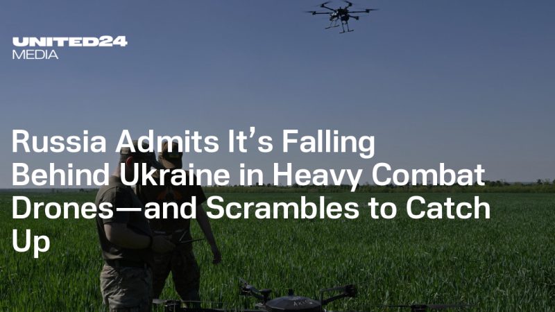 La Russie admet qu&rsquo;elle est à la traîne côté drones de combat lourds et cherche à rattraper l&rsquo;Ukraine