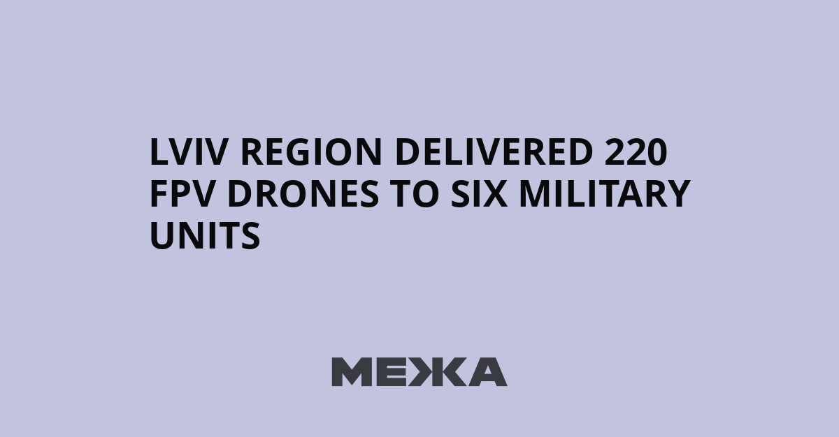 Ukraine : 220 drones FPV livrés aux unités militaires de la région de Lviv