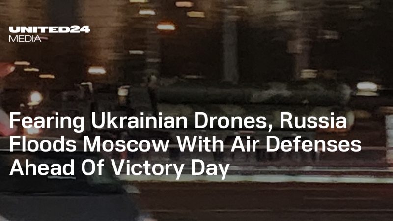 Russie : renforcement massif des défenses aériennes à Moscou avant le Jour de la Victoire