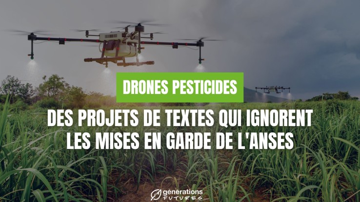 Pesticides par drone : Générations Futures critique les projets de textes ignorant les avis de l&rsquo;Anses